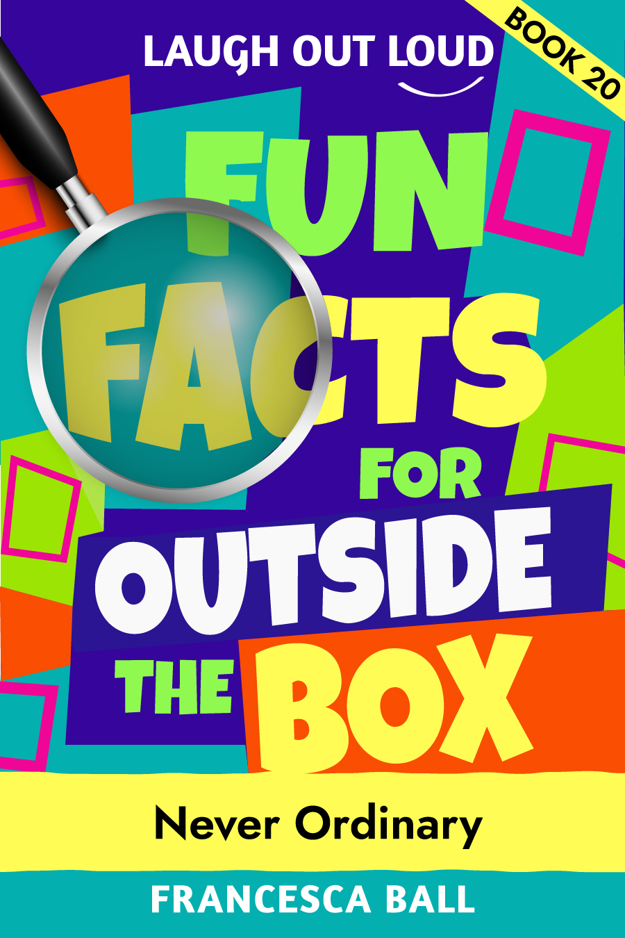 Laugh Out Loud Fun Crazy Facts for People Outside the Box book cover