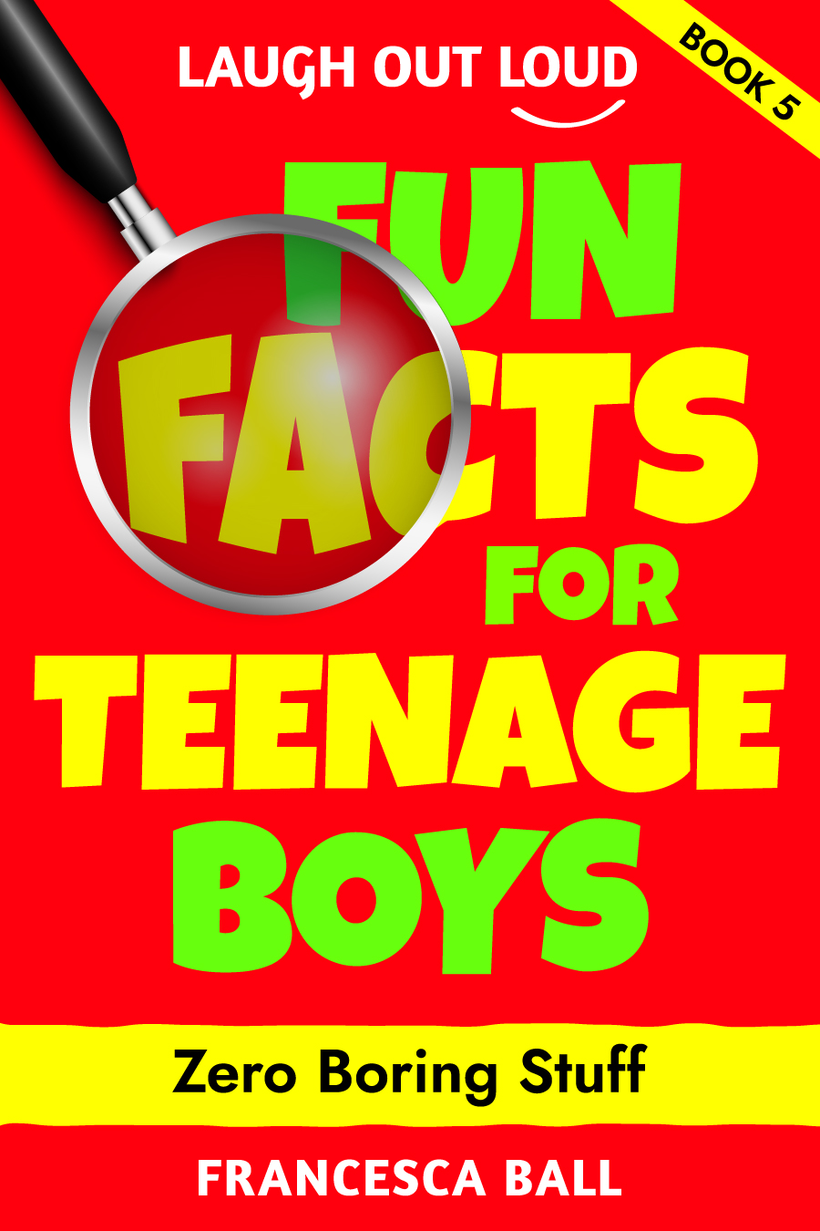 Laugh Out Loud Fun Facts for Teenage Boys book cover
