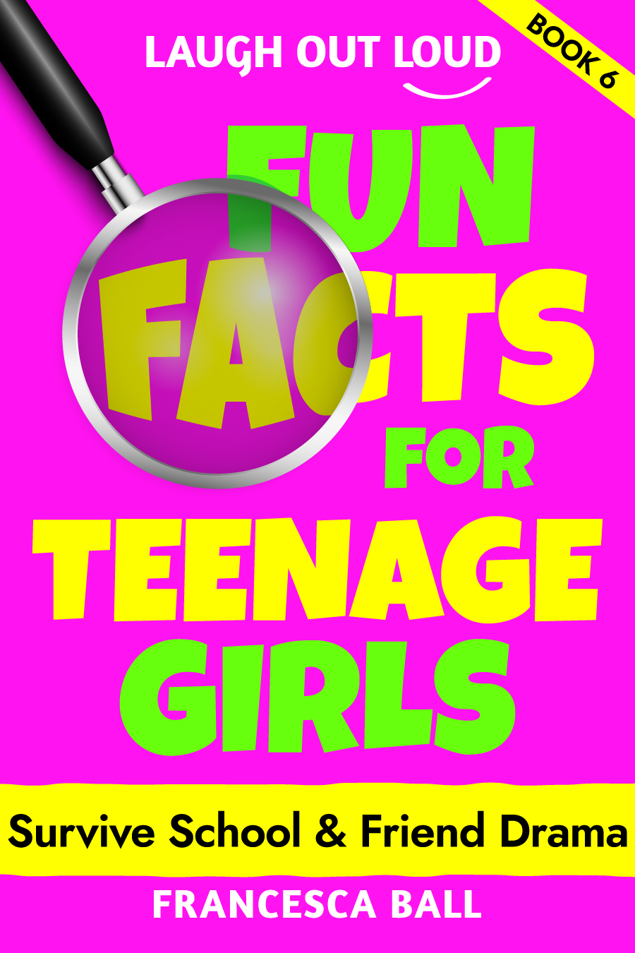 Laugh Out Loud Fun Facts for Teenage Girls book cover
